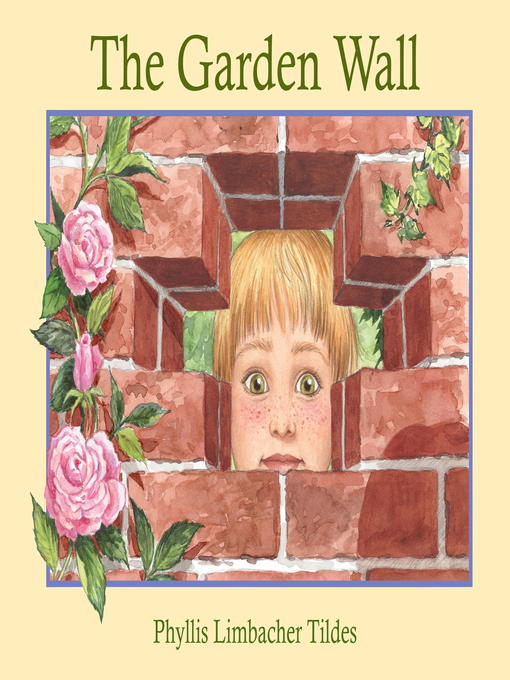 Title details for The Garden Wall by Phyllis Limbacher Tildes - Available